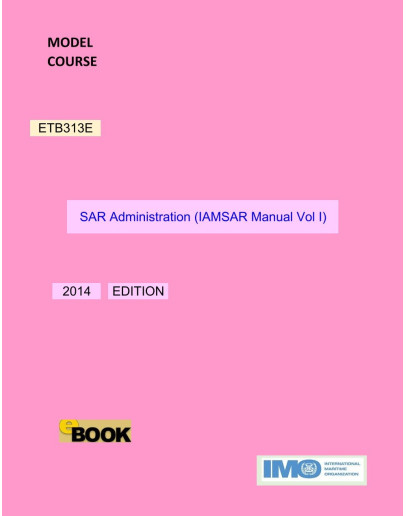 ETB313E -  SAR Administration (IAMSAR Manual Vol I) - DIGITAL EDITION