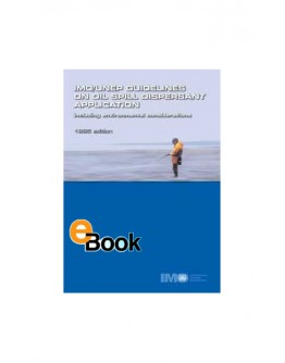 IMO EA575E Oil Spill Dispersant Application Guidelines - DIGITAL EDITION
