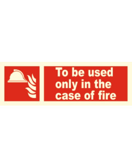 TO BE USED ONLY IN THE CASE OF FIRE