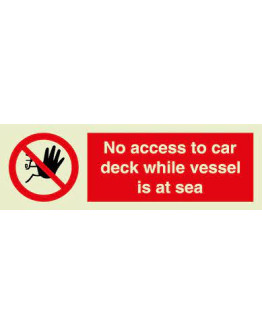 NO ACCESS TO CAR DECK WHILE VESSEL IS AT SEA