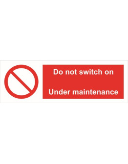 DO NOT SWITCH ON UNDER MAINTENANCE