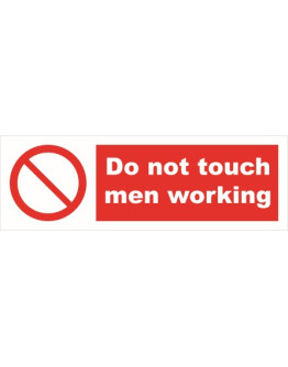 DO NOT TOUCH MEN WORKING