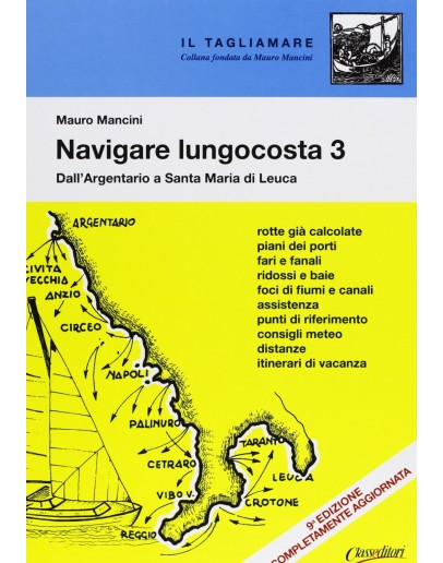 NAVIGARE LUNGO COSTA 3 - Dall'Argentario a Santa Maria di Leuca