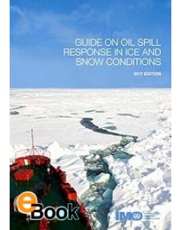 IMO K585E Guide to oil spill response in snow and ice - DIGITAL VERSION